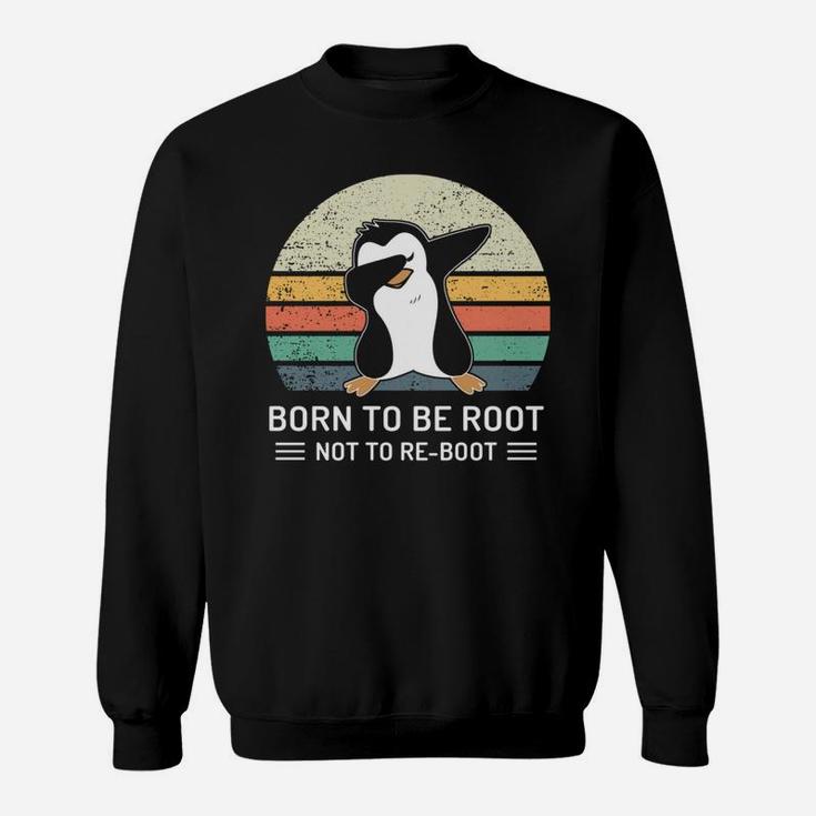 Penguin Born To Be Root Not To Re Boot Vintage Shirt Sweat Shirt