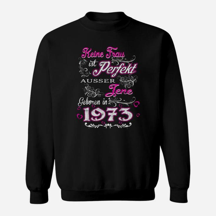 Perfekte Frau Jahrgang 1973 Damen-Sweatshirt, Retro Geburtstagsdesign