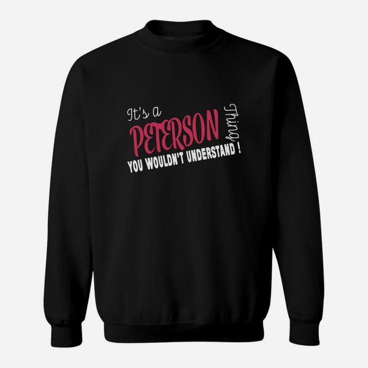 Peterson It's Peterson Thing - Teeforpeterson Sweatshirt