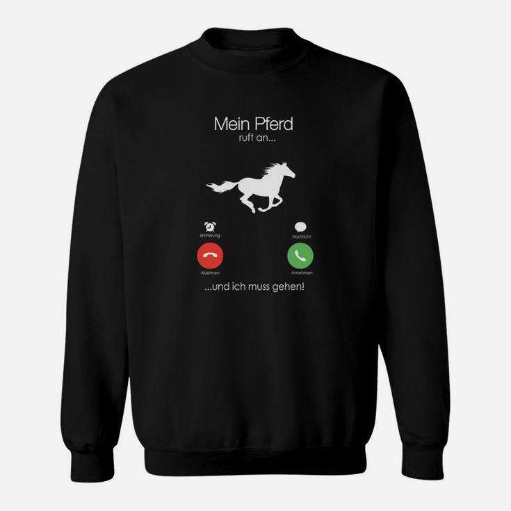 Pferde-Themen Sweatshirt Mein Pferd ruft an - Lustiges Design