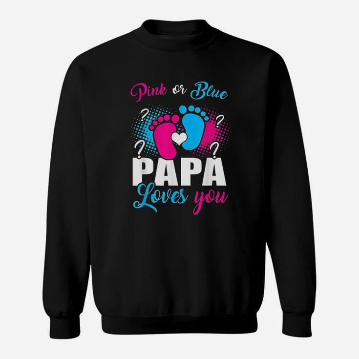 Pink Or Blue Papa Loves You Gender Baby Reveal Party Sweat Shirt