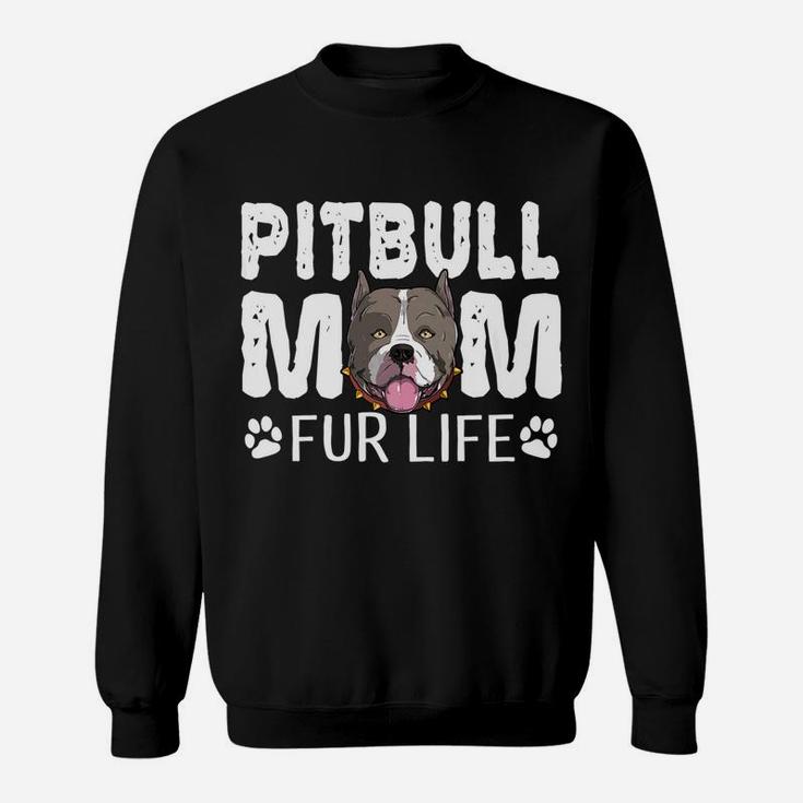 Pitbull Mom Fur Life Funny Dog Mothers Day Pun Cute Sweat Shirt