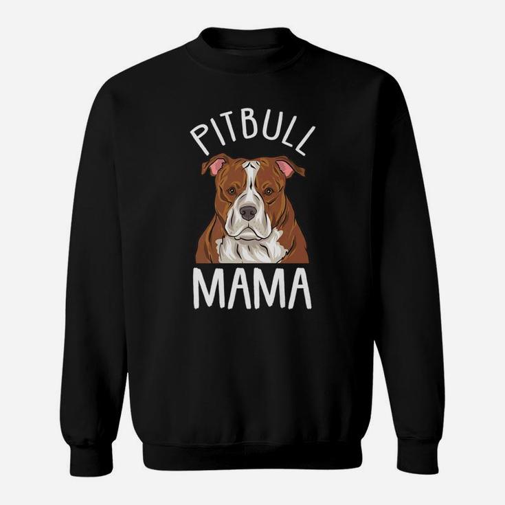 Pitbull Mom Pitbull Mama Sweat Shirt