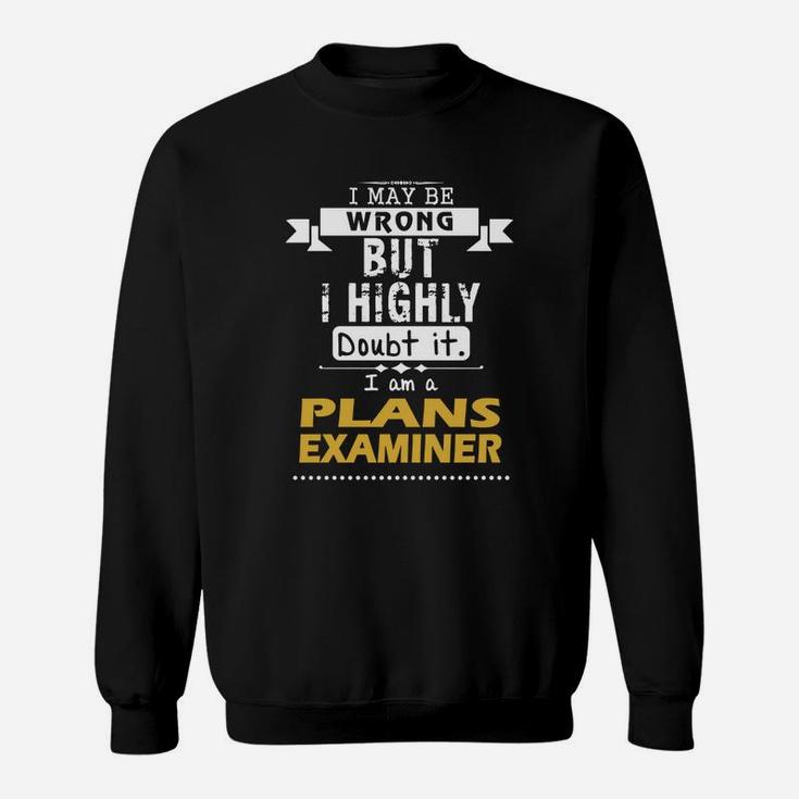 Plans Examiner Dout It Sweat Shirt