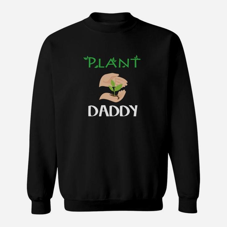 Plants Shirt Plant Daddy Shirt I Love Plants Sweat Shirt