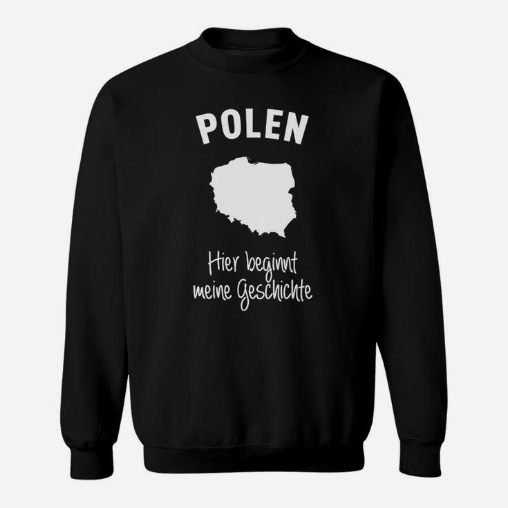 Polen Themen Sweatshirt: Hier Beginnt Meine Geschichte