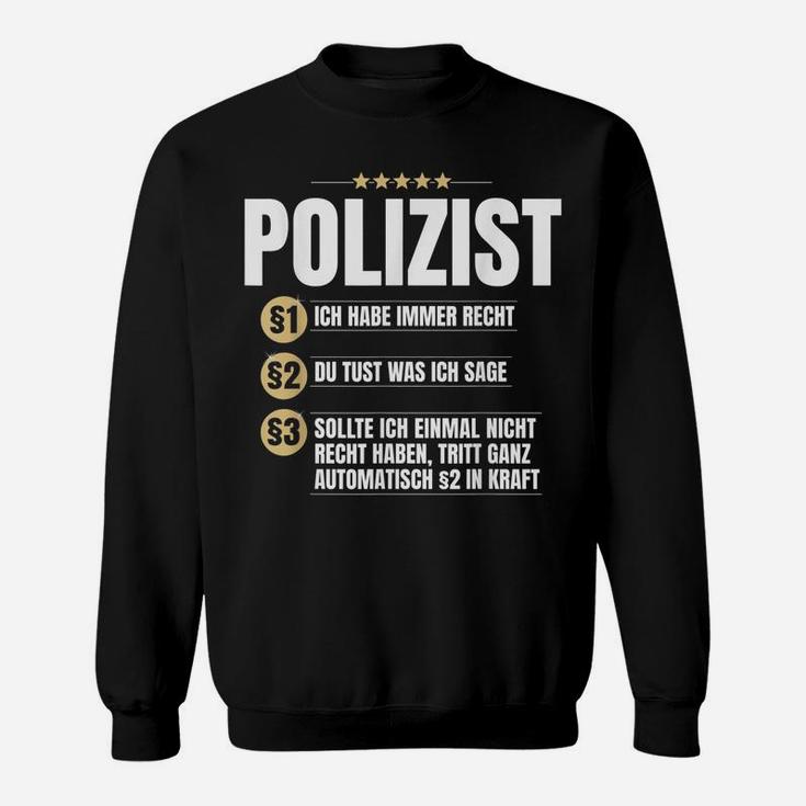 Polizistische Gesschenk Idee Lustiges Rechts- Sweatshirt