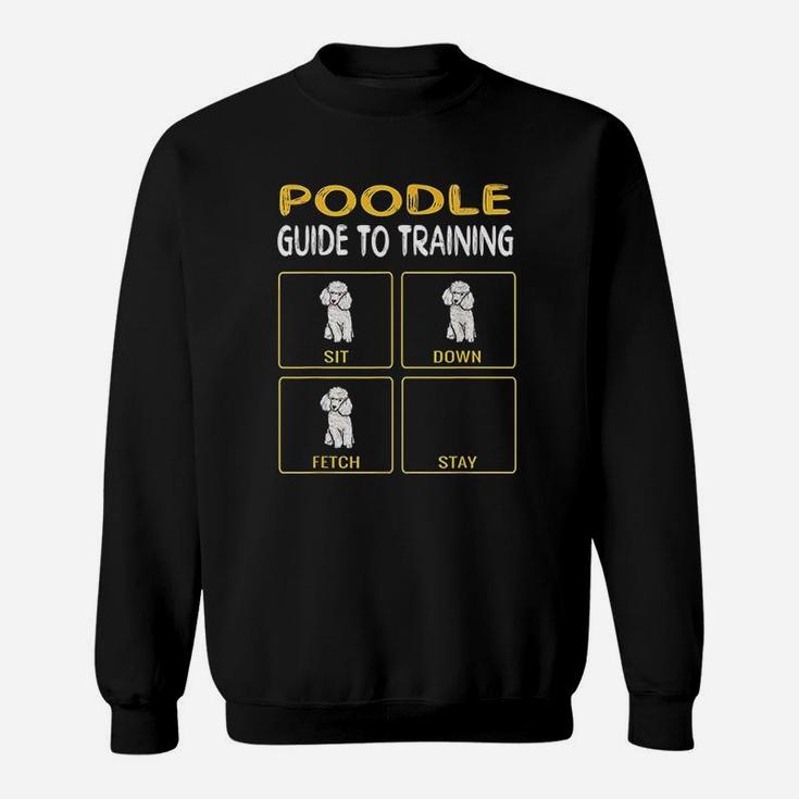 Poodle Guide To Training Dog Sweat Shirt
