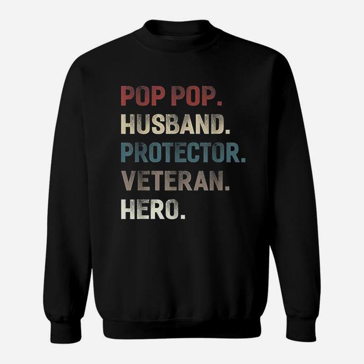 Pop Pop Husband Protector Veteran Hero Grandpa Dad Men Gift Sweat Shirt
