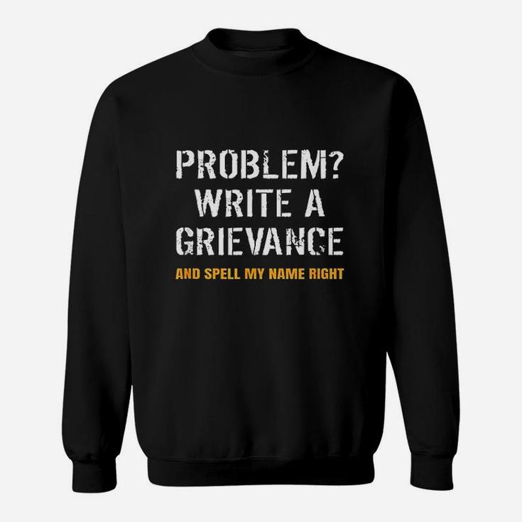 Problem Write A Grievance Funny Penal Correctional Officer Sweatshirt