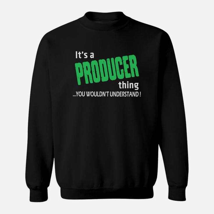 Producer Thing - I'm Producer - Tee For Producer Sweat Shirt