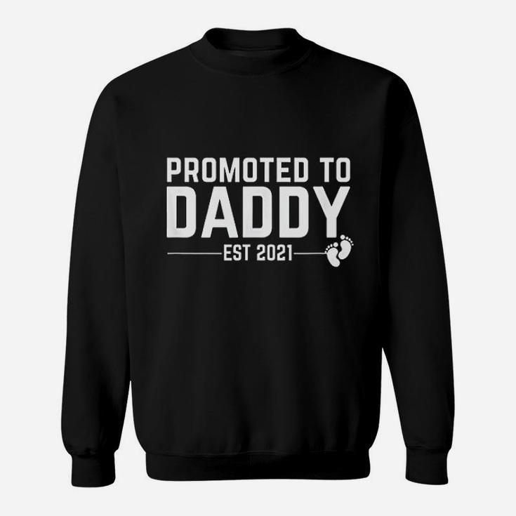 Promoted To Daddy 2021 Fathers New Dad Gift Sweat Shirt
