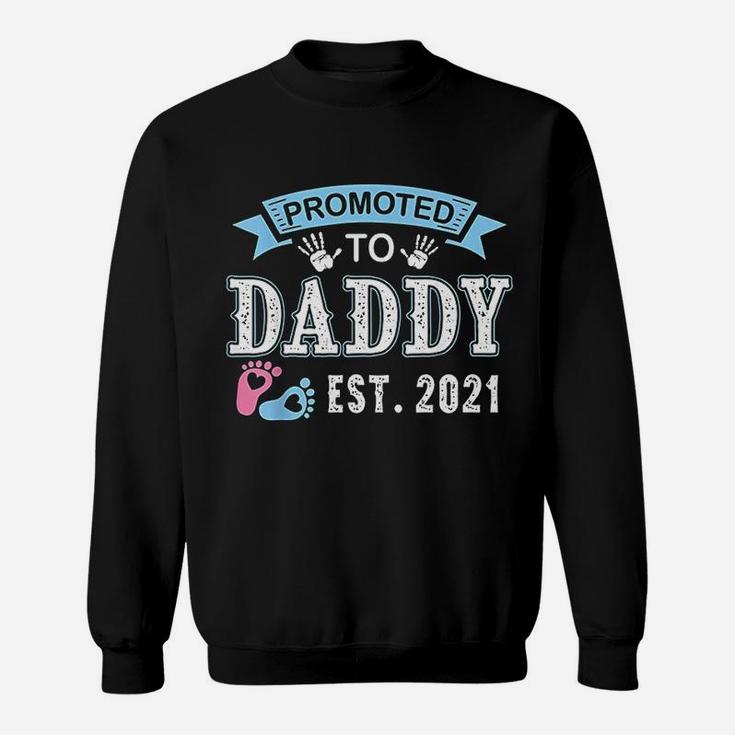 Promoted To Daddy Est 2021 Soon To Be New Dad First Daddy Sweat Shirt