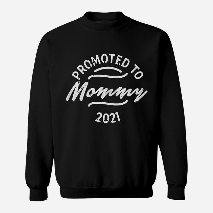 Promoted To Mommy 2021 Announcement New Mom Gift Sweat Shirt