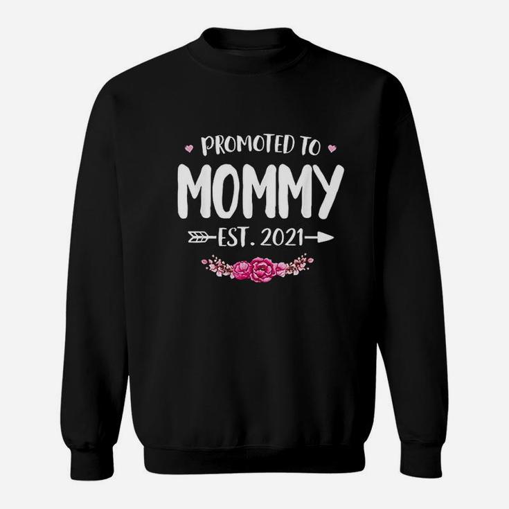 Promoted To Mommy Est 2021 New Mom Gift First Mommy Sweat Shirt