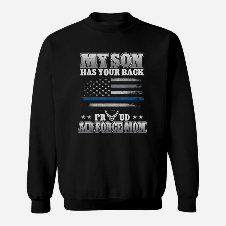 Proud Air Force Mom My Son Has Your Back Sweat Shirt