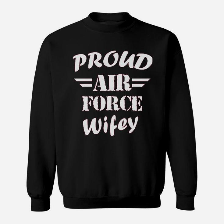 Proud Air Force Wifey Veteran Wife Pride Patriot Heroic Sweat Shirt