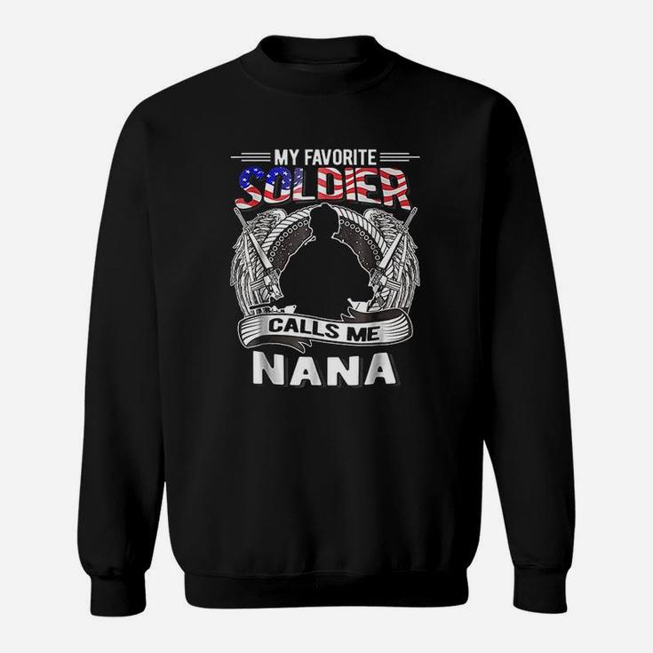 Proud Army Grandma My Favorite Soldier Calls Me Nana Sweat Shirt