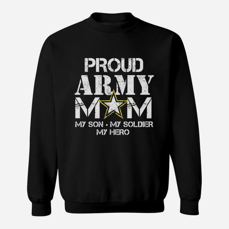 Proud Army Mom Military Mom My Soldier Sweat Shirt