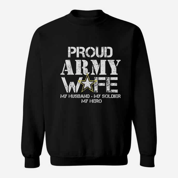 Proud Army Wife For Military Wife My Soldier My Hero Sweat Shirt