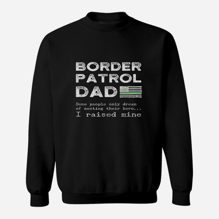Proud Border Patrol Dad Father Thin Green Line American Flag Sweat Shirt