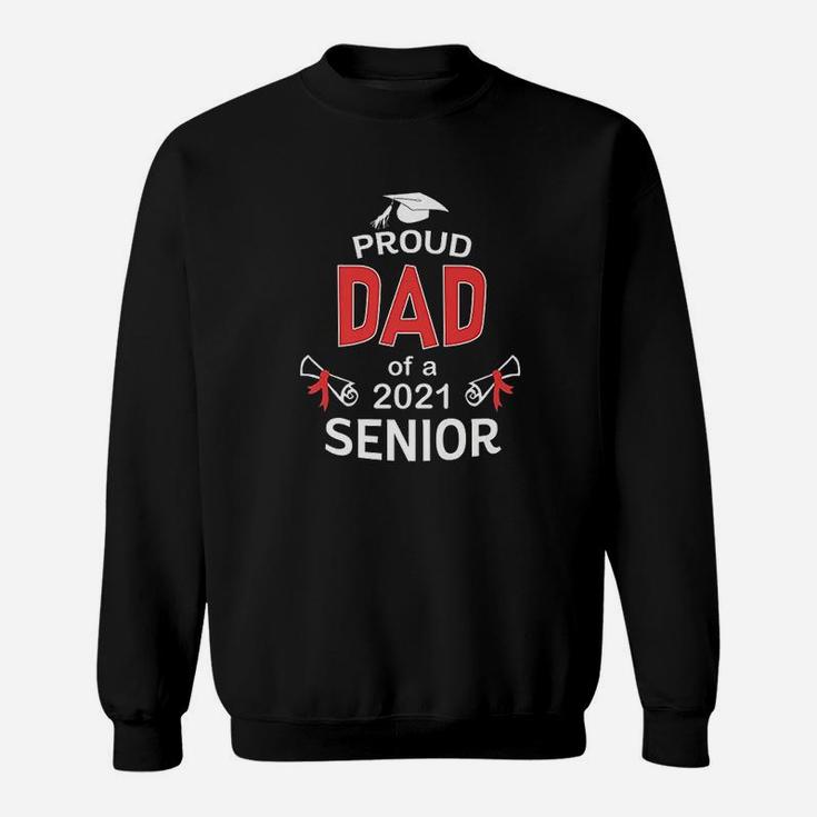 Proud Dad Of A 2021 Senior Graduation Daddy Gift Sweat Shirt