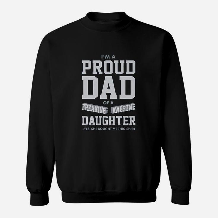 Proud Dad Of A Freaking Awesome Daughter Funny Gift For Dads Sweat Shirt