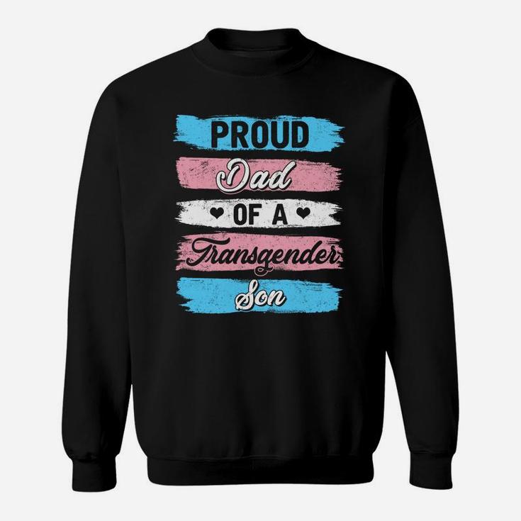 Proud Dad Of A Transgender Son Proud Gift Sweat Shirt