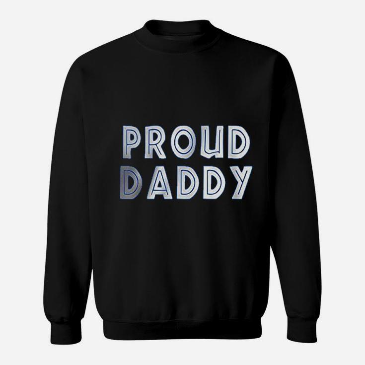 Proud Daddy Classic, best christmas gifts for dad Sweat Shirt