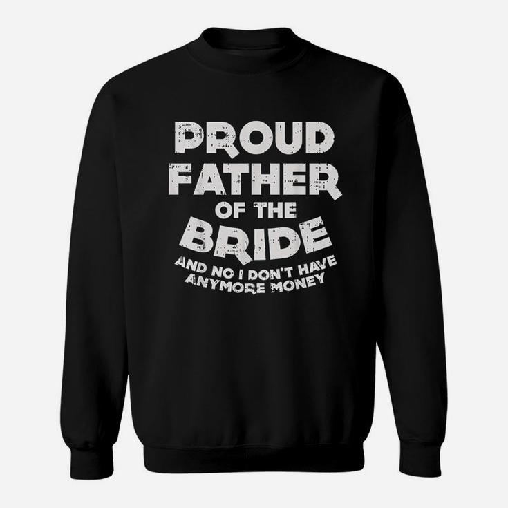 Proud Father Bride Funny Matching Family Wedding Dad Gift Sweat Shirt
