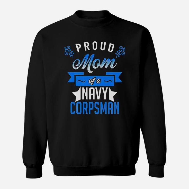 Proud Mom Of A Navy Corpsman Happy Mothers Day Sweat Shirt