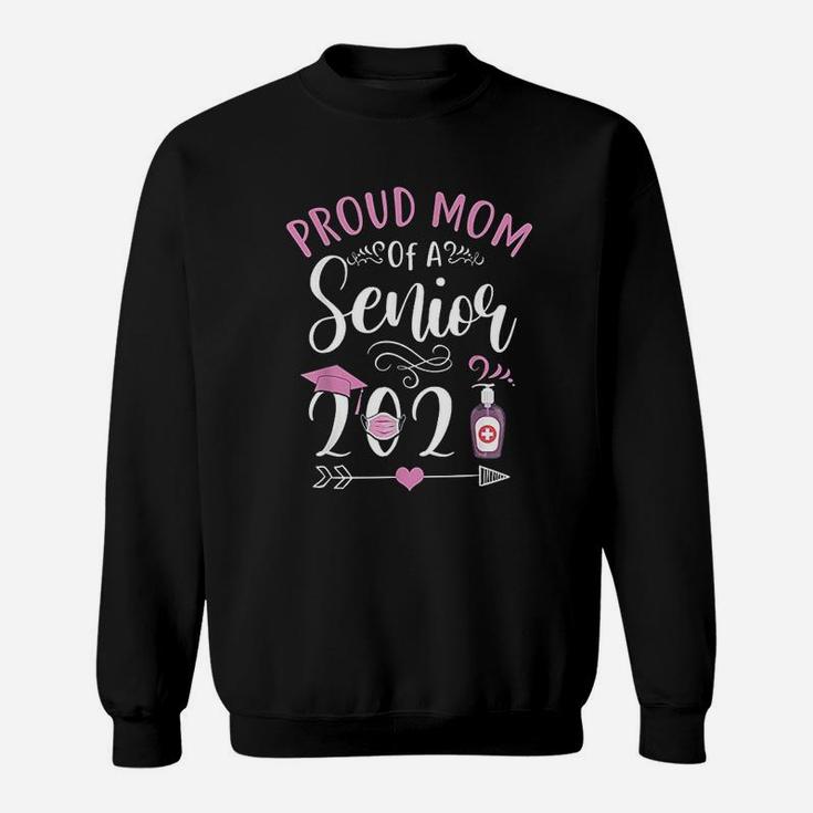 Proud Mom Of A Senior 2021 Class Of 2021 Senior Graduation Sweat Shirt