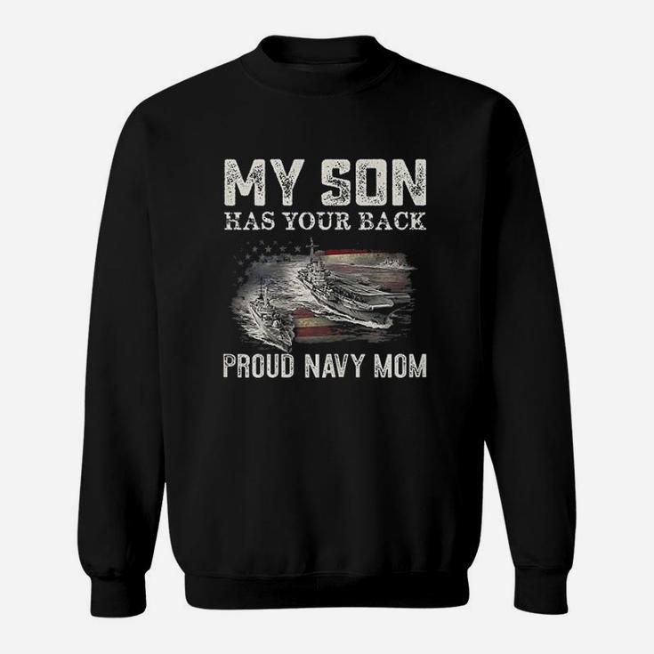 Proud Navy Mom My Son Has Your Back Sweat Shirt