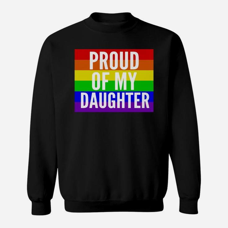 Proud Of My Daughter - Proud Mom Or Dad Gay T Shirt Black Women B0762nfpdr 1 Sweat Shirt