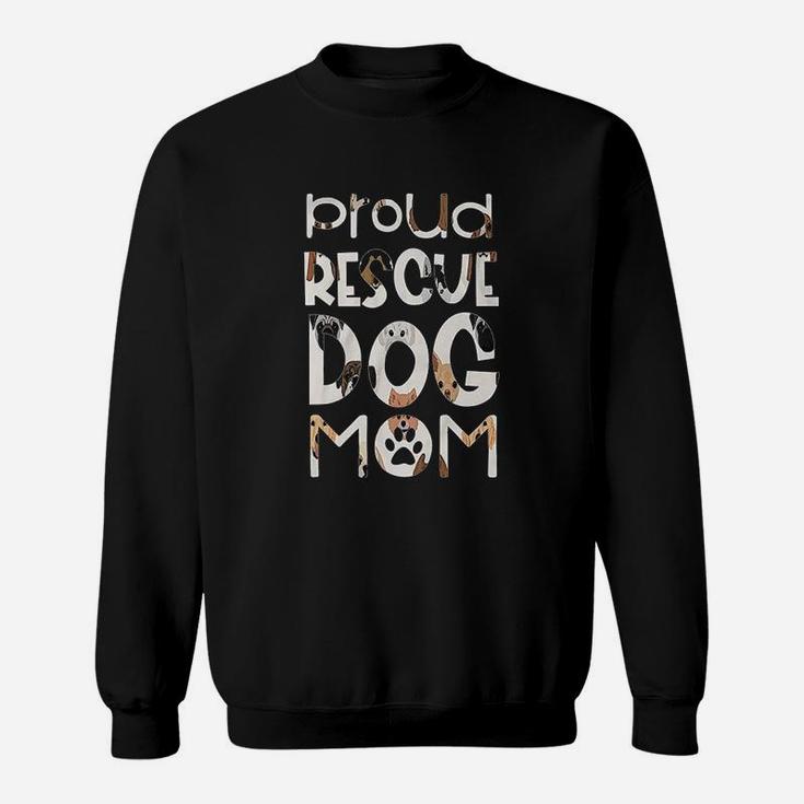 Proud Rescue Dog Mom Sweat Shirt