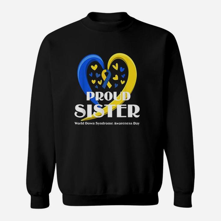 Proud Sister World Down Syndrome Sweat Shirt