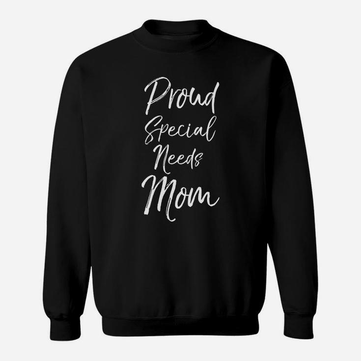 Proud Special Needs Mom Cute Awareness Mother Sweat Shirt