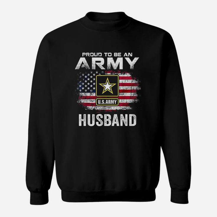 Proud To Be An Army Husband With American Flag Gift Veteran Sweat Shirt