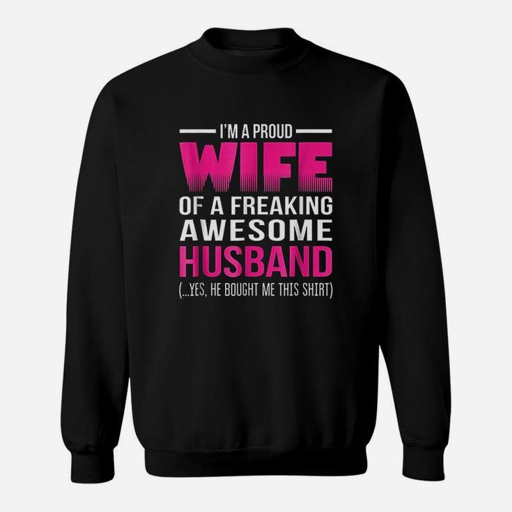 Proud Wife Of A Freaking Awesome Husband Funny Wife Sweatshirt