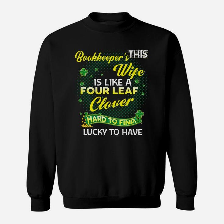 Proud Wife Of This Bookkeeper Is Hard To Find Lucky To Have St Patricks Shamrock Funny Husband Gift Sweat Shirt