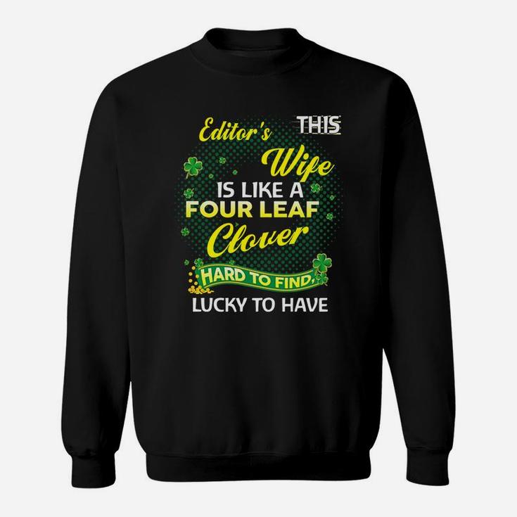 Proud Wife Of This Editor Is Hard To Find Lucky To Have St Patricks Shamrock Funny Husband Gift Sweat Shirt