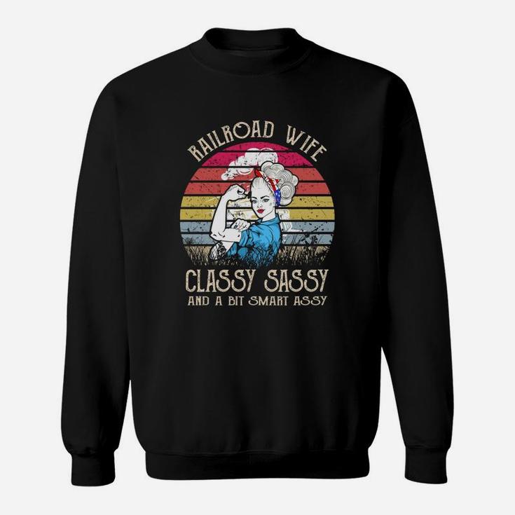 Railroad Wife Classy Sassy And A Bit Smart Assy Vintage Shirt Sweatshirt