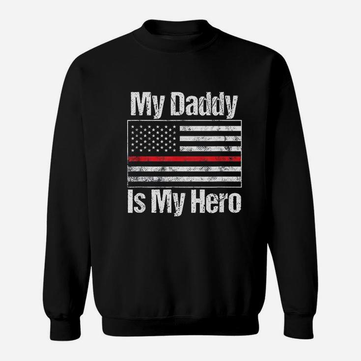 Red Line Firefighter My Daddy Is My Hero Sweat Shirt