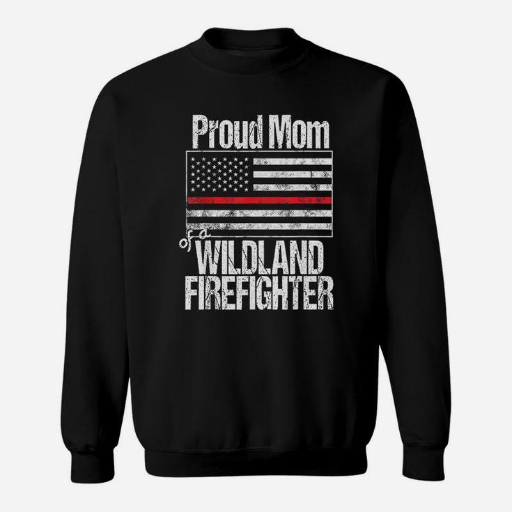 Red Line Flag Proud Mom Of A Wildland Firefighter Sweat Shirt