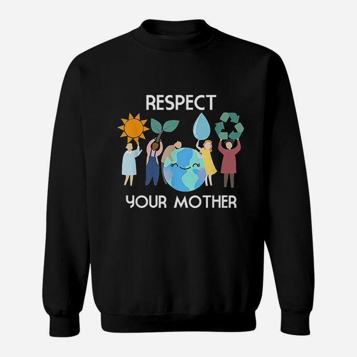 Respect Your Mother Sweat Shirt