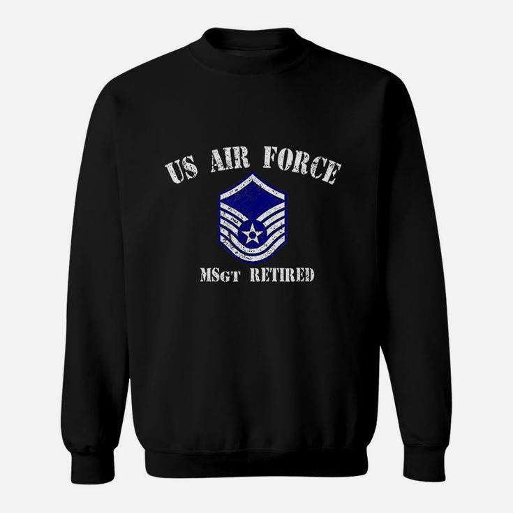 Retired Air Force Master Sergeant Military Veteran Retiree Sweat Shirt