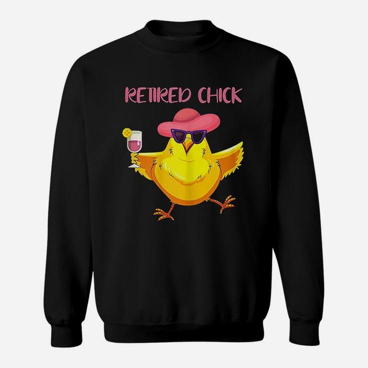 Retired Chick Funny Retirement Gift For Grandma Mom Sweat Shirt