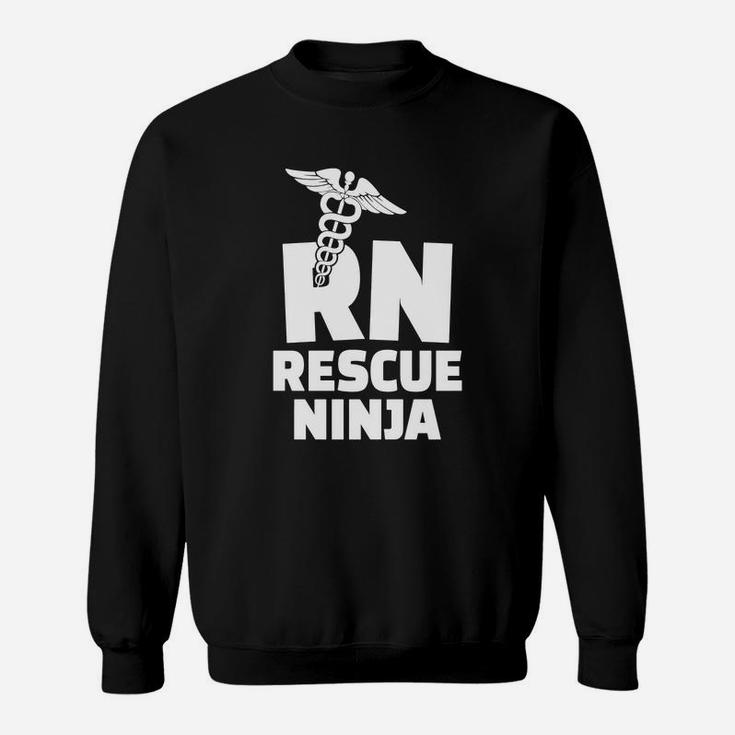 Rn Rescue Ninja Nurses, funny nursing gifts Sweat Shirt