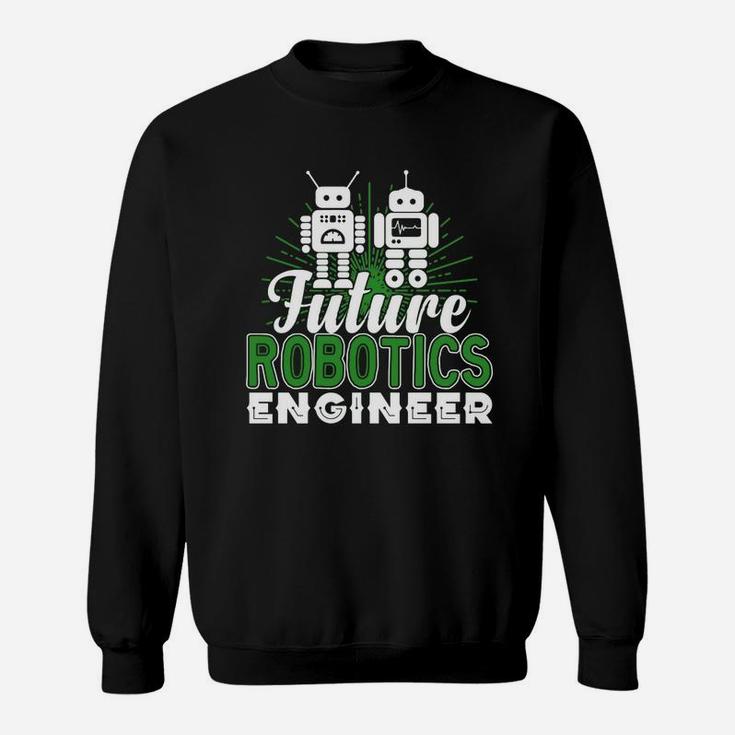 Robotics Engineer Shirt - Future Robotics Engineer Tshirt Sweatshirt