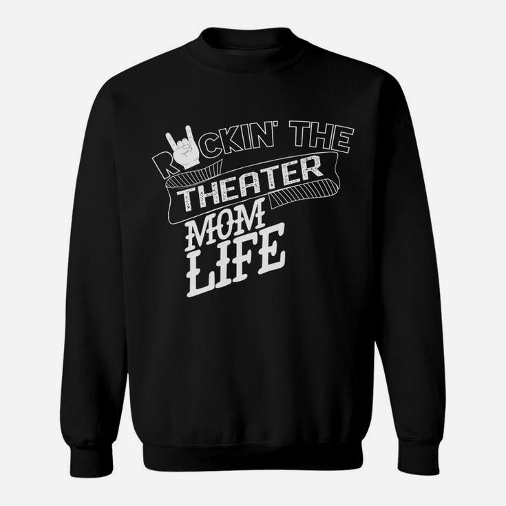 Rockin The Theater Mom Life Thespian Drama Mama Sweat Shirt